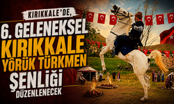 Kırıkkale’de, 6. Geleneksel Kırıkkale Yörük Türkmen Şenliği düzenlenecek
