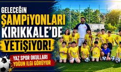 Geleceğin Şampiyonları Kırıkkale'de Yetişiyor: Yaz Spor Okulları Yoğun İlgi Görüyor