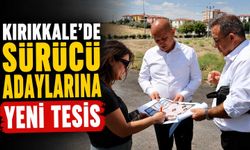 Kırıkkale’de sürücü adaylarına yeni tesis