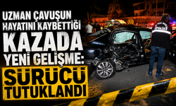 Uzman çavuşun hayatını kaybettiği kazada yeni gelişme: Sürücü tutuklandı