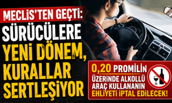 Meclis'ten geçti: Sürücülere yeni dönem, kurallar sertleşiyor