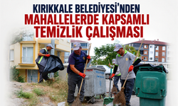 Kırıkkale Belediyesi'nden mahallelerde kapsamlı temizlik çalışması