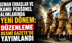 Uzman Erbaşlar ve Kamu Personel Alımlarında Yeni Dönem: Düzenleme Resmî Gazete'de Yayımlandı