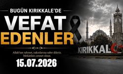 Kırıkkale'de vefat edenler 15.07.2026