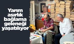 Yarım asırlık bağlama geleneği yaşatılıyor