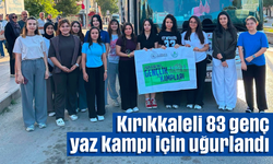 Kırıkkaleli 83 genç yaz kampı için uğurlandı
