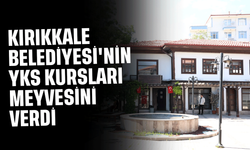 Kırıkkale Belediyesi'nin YKS kursları meyvesini verdi
