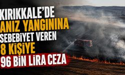 Kırıkkale’de anız yangınına sebebiyet veren 8 kişiye 96 bin lira ceza