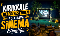 Kırıkkale Belediyesi'nden Açık Hava Sinema Etkinliği