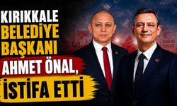 Kırıkkale Belediye Başkanı Ahmet Önal, istifa etti