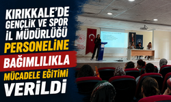 Kırıkkale'de Gençlik ve Spor İl Müdürlüğü personeline bağımlılıkla mücadele eğitimi verildi