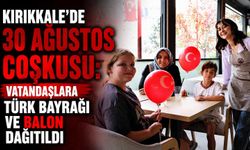 Kırıkkale’de 30 Ağustos coşkusu: Vatandaşlara Türk Bayrağı ve balon dağıtıldı