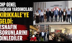 CHP Genel Başkan Yardımcıları Kırıkkale’ye Geldi: Esnafın Sorunlarını Dinlediler