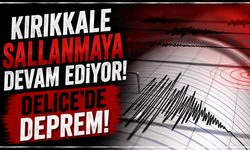 Kırıkkale sallanmaya devam ediyor! Delice’de deprem!