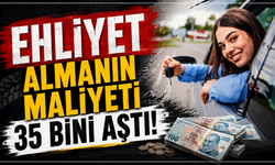 Ehliyet almanın maliyeti 35 bini aştı