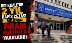 Kırıkkale’de 2 yıl hapis cezası bulunan firari hükümlü yakalandı