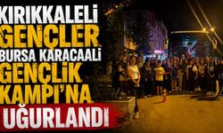 Kırıkkaleli gençler Bursa Karacaali Gençlik Kampı’na uğurlandı