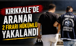 Kırıkkale’de aranan 2 firari hükümlü yakalandı