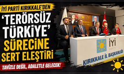 İYİ Parti Kırıkkale’den ‘Terörsüz Türkiye’ sürecine sert eleştiri