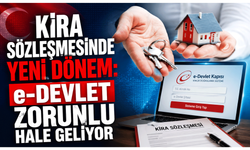 Kira sözleşmesinde yeni dönem: e-Devlet zorunlu hale geliyor