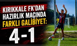 Kırıkkale FK'dan hazırlık maçında farklı galibiyet: 4-1