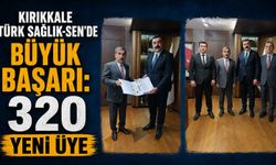 Kırıkkale Türk Sağlık-Sen’de büyük başarı: 320 yeni üye