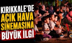 Kırıkkale’de açık hava sinemasına büyük ilgi
