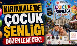 Kırıkkale'de Çocuk Şenliği düzenlenecek