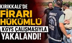 Kırıkkale’de firari hükümlü KGYS çalışmasıyla yakalandı