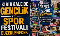 Kırıkkale’de Gençlik ve Spor Festivali düzenlenecek