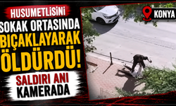 Husumetlisini sokak ortasında bıçaklayarak öldürdü: Saldırı anı kamerada