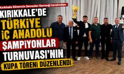 Kırıkkale'de Türkiye İç Anadolu Şampiyonlar Turnuvası'nın kupa töreni düzenlendi