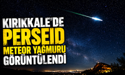 Kırıkkale'de Perseid meteor yağmuru görüntülendi