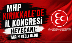 MHP Kırıkkale’de İl Kongresi Heyecanı: Tarih Belli Oldu
