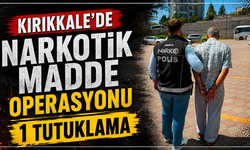 Kırıkkale’de narkotik madde operasyonu: 1 tutuklama