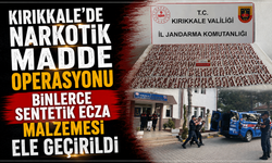 Kırıkkale’de narkotik madde operasyonu: binlerce sentetik ecza malzemesi ele geçirildi