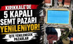 Kırıkkale’de 5 kapalı semt pazarı yenileniyor! İşte yenilenecek pazarlar