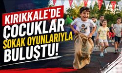 Kırıkkale’de çocuklar sokak oyunlarıyla buluştu