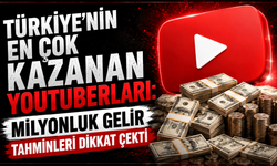 Türkiye’nin En Çok Kazanan YouTuberları