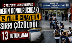 7 milyon veri incelenerek derin dondurucudaki 12 yıllık cinayetin sırrı çözüldü: 13 tutuklama