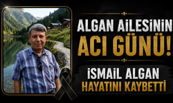 Algan Ailesinin acı günü! İsmail Algan hayatını kaybetti