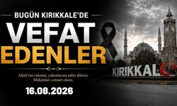 Kırıkkale'de vefat edenler 16.08.2026