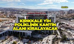 KIRIKKALE YİH POLİKLİNİK KANTİN ALANI KİRALAYACAK