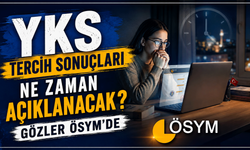 YKS tercih sonuçları ne zaman açıklanacak? Gözler ÖSYM'de