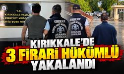 Kırıkkale’de 3 firari hükümlü yakalandı