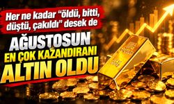 Ağustosta en çok kazandıran altın oldu