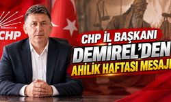 CHP İl Başkanı Demirel’den Ahilik Haftası mesajı