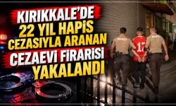 Kırıkkale’de 22 yıl hapis cezasıyla aranan cezaevi firarisi yakalandı