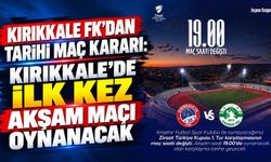 Kırıkkale FK’dan tarihi maç kararı: Kırıkkale’de ilk kez akşam maçı oynanacak