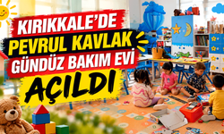 Kırıkkale’de Pevrul Kavlak Gündüz Bakım Evi açıldı
